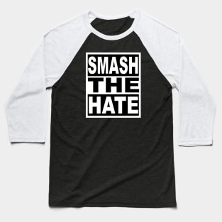 Smash the Hate Baseball T-Shirt